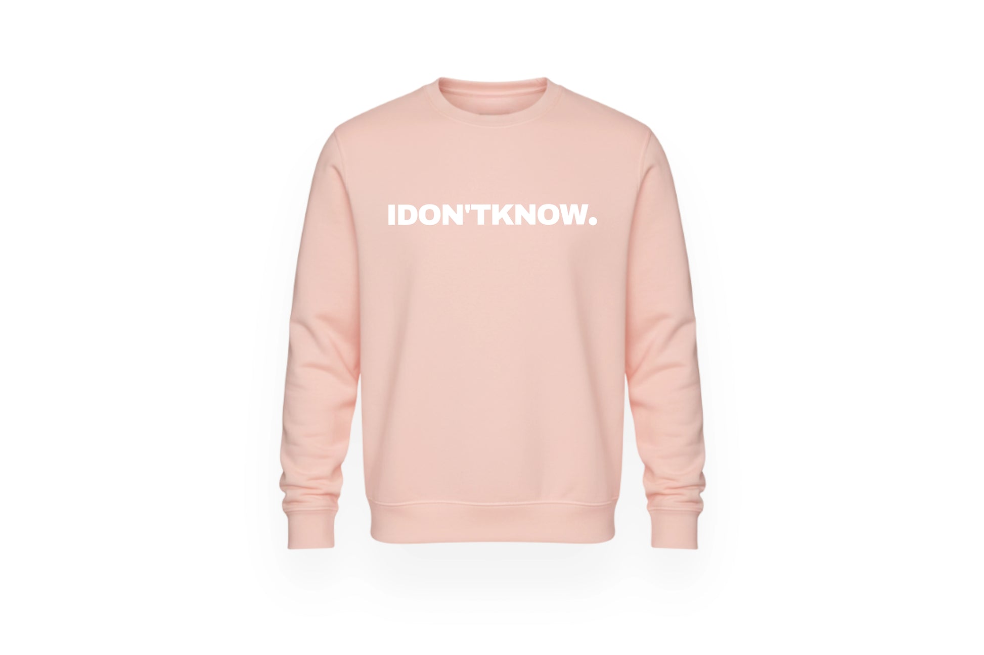 I DON'T KNOW CREWNECK.