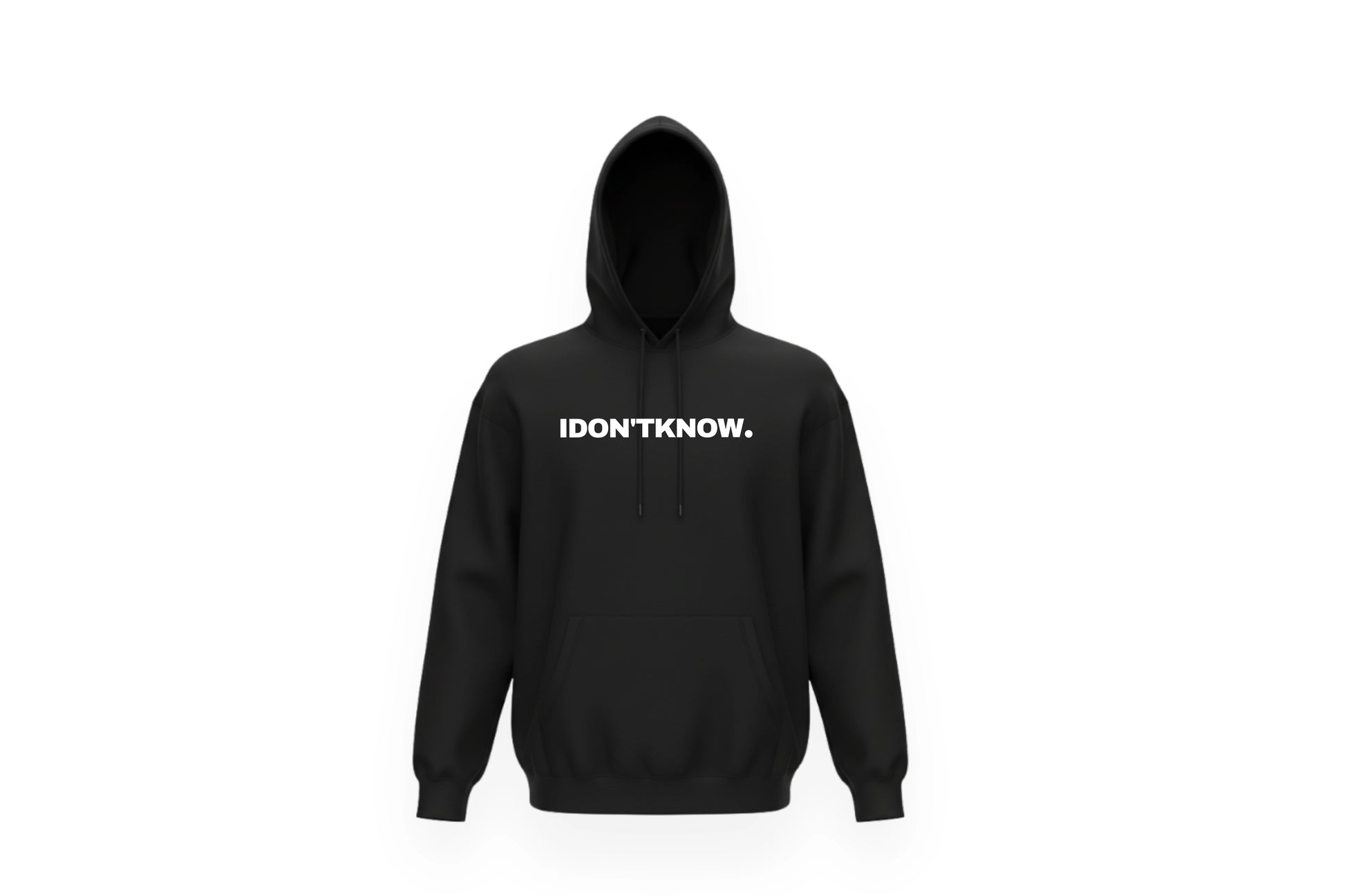 I DON'T KNOW HOODIE.