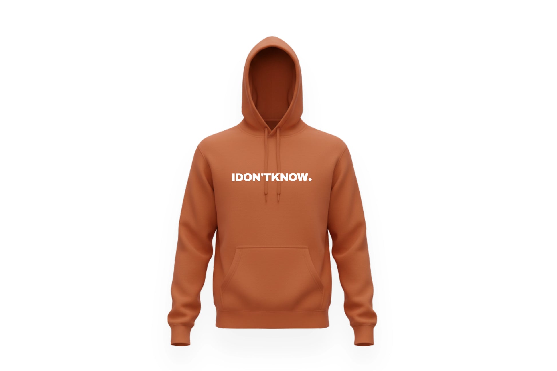 I DON'T KNOW HOODIE.