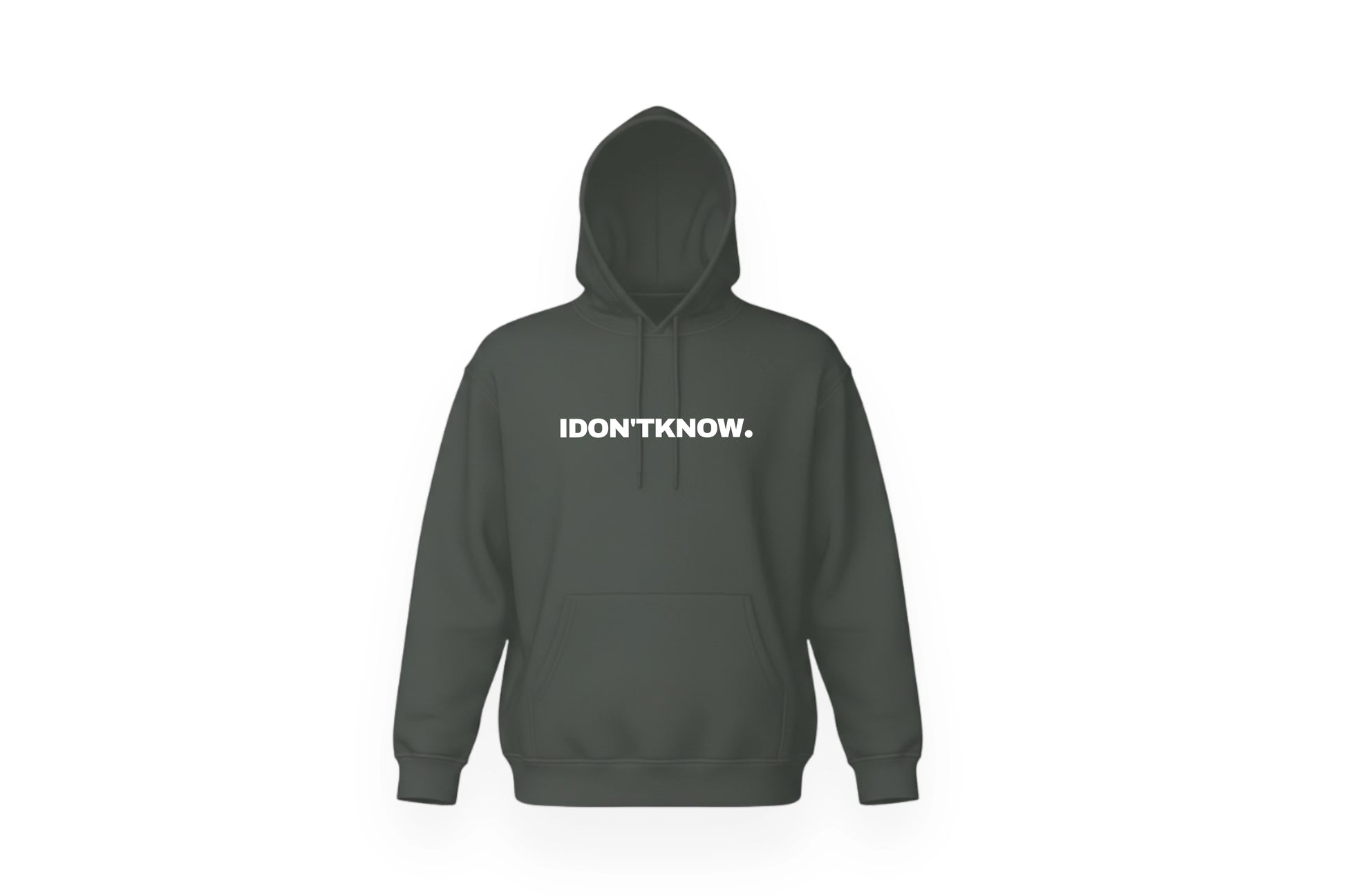 I DON'T KNOW HOODIE.