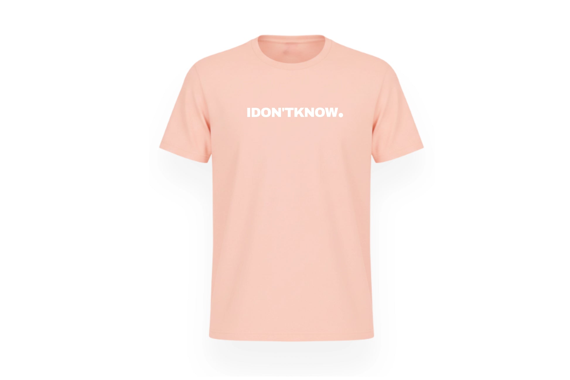 I DON'T KNOW TEE.