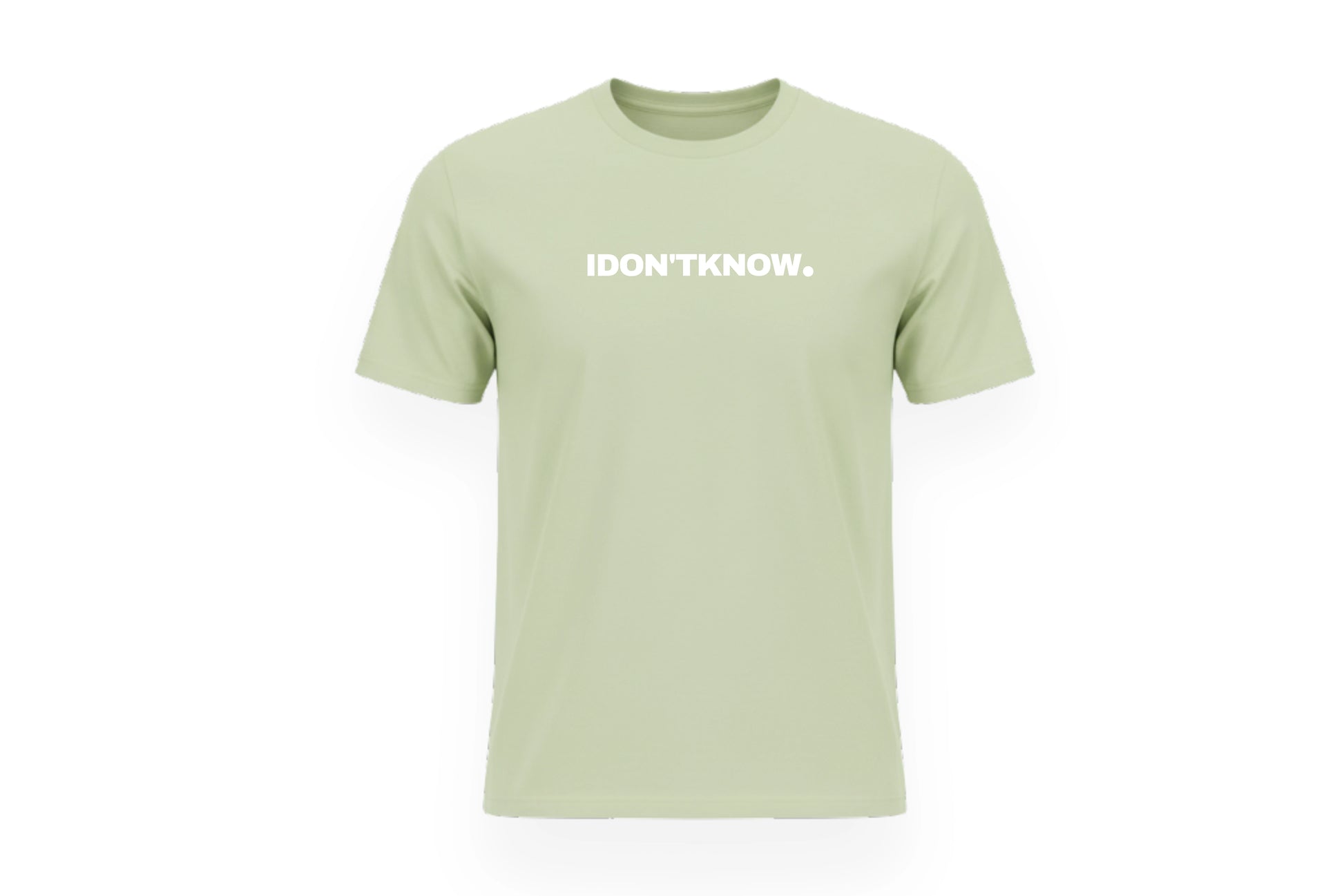 I DON'T KNOW TEE.