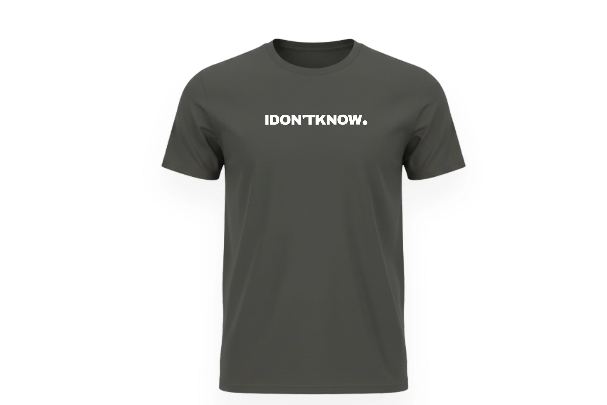 I DON'T KNOW TEE.