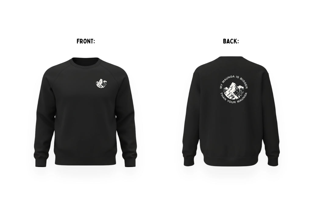 MY MAUNGA IS BIGGER THAN YOUR MAUNGA CREWNECK.