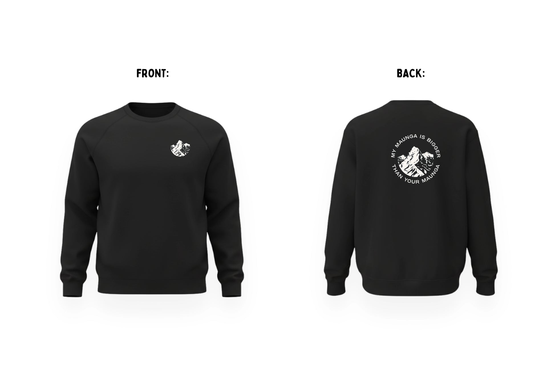 MY MAUNGA IS BIGGER THAN YOUR MAUNGA CREWNECK.