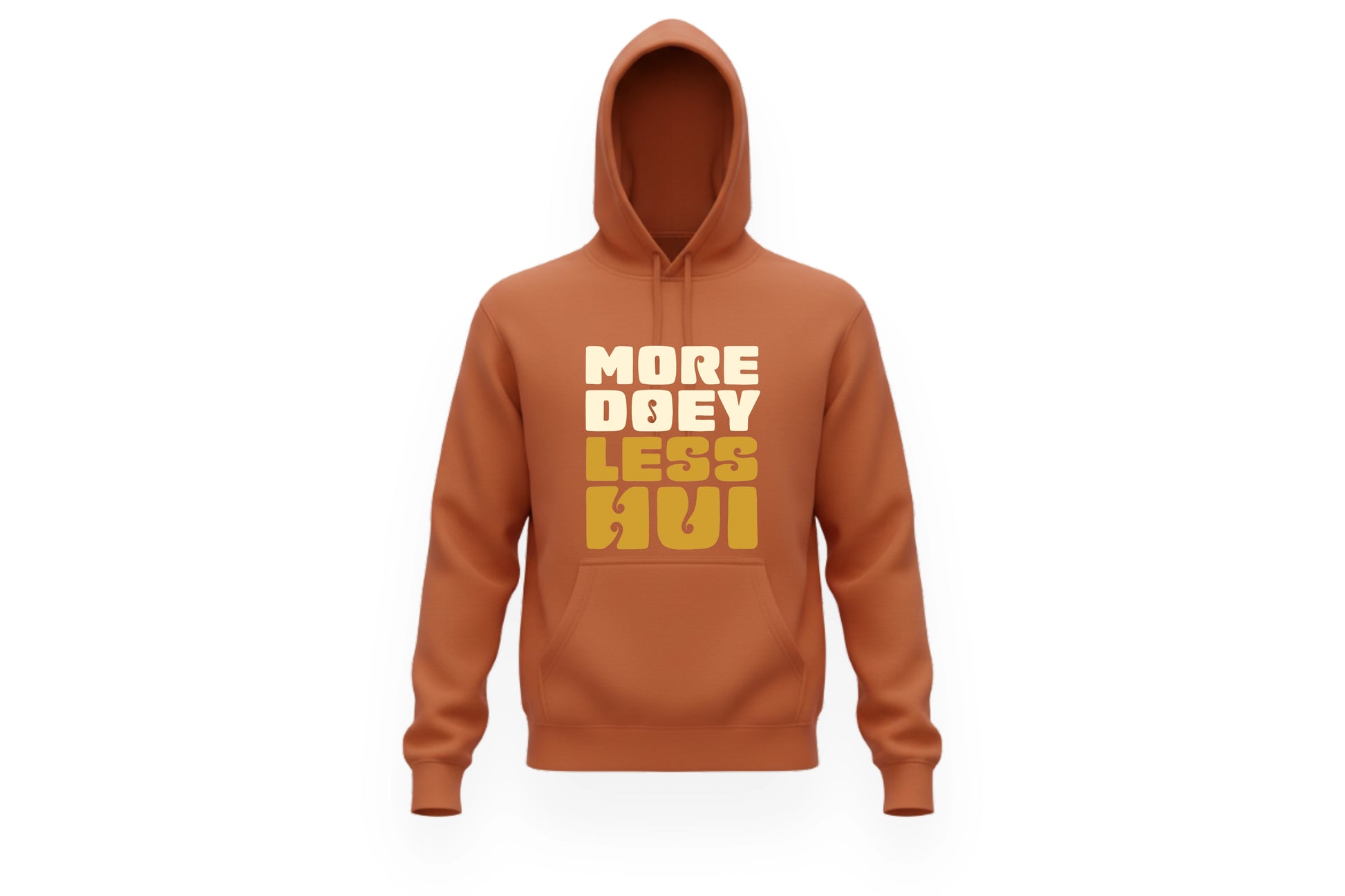 MORE DOEY, LESS HUI HOODIE.