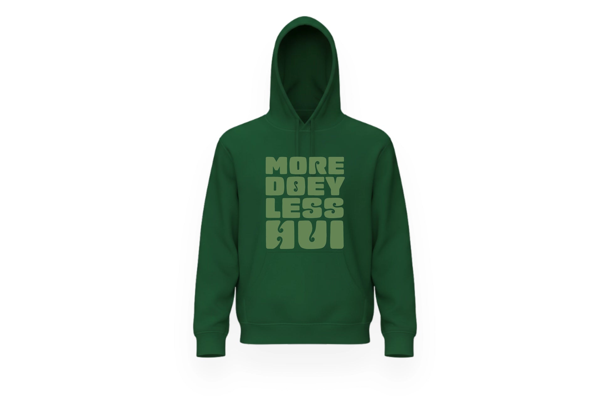 MORE DOEY, LESS HUI HOODIE.