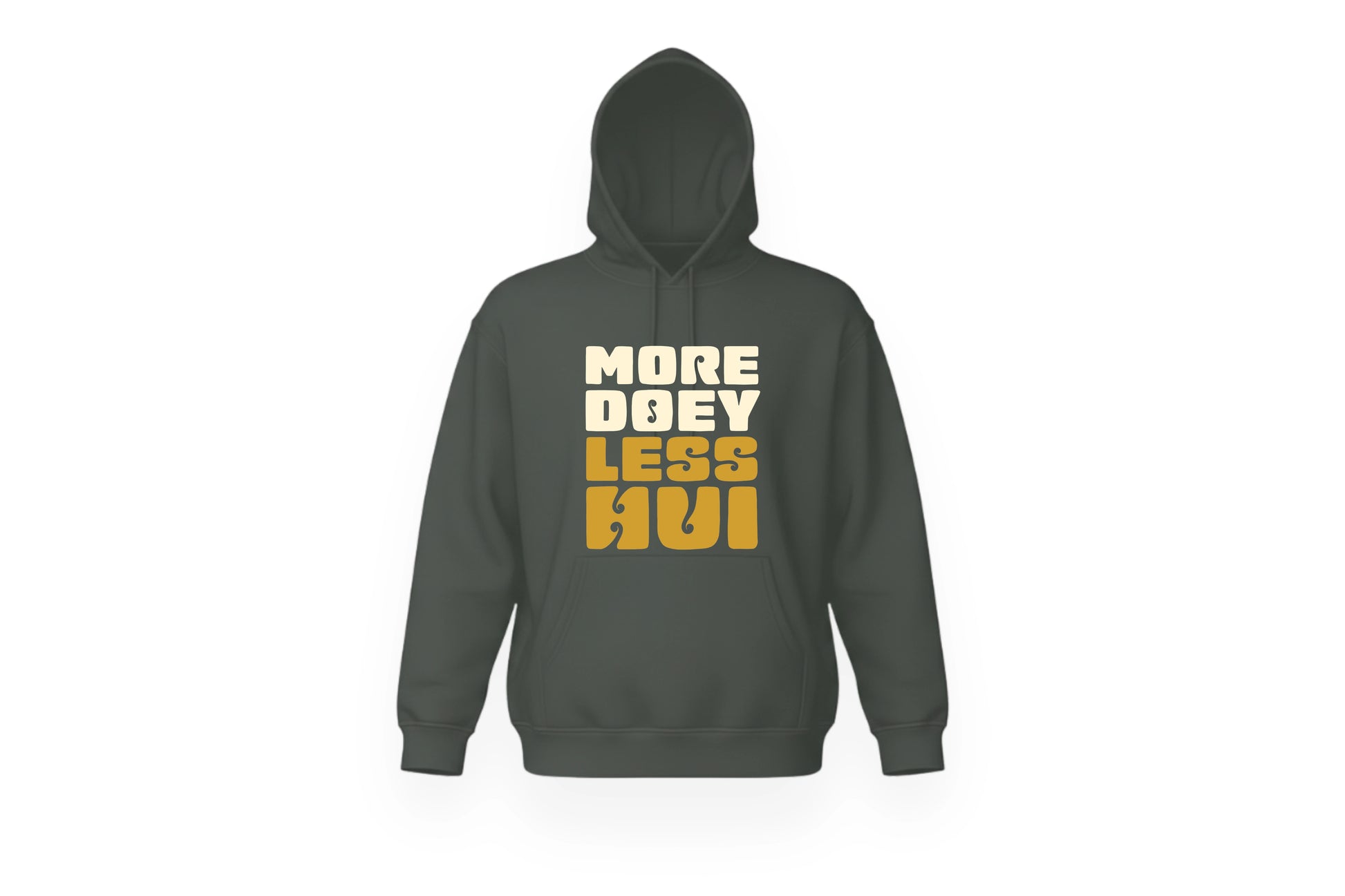 MORE DOEY, LESS HUI HOODIE.