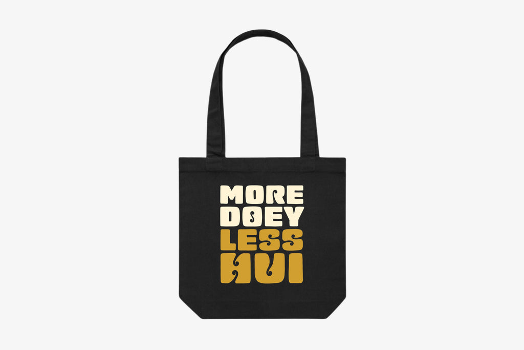 MORE DOEY, LESS HUI TOTE BAG.
